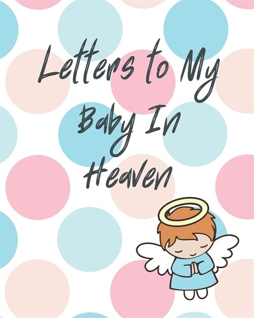 Letters To My Baby In Heaven (Paperback)