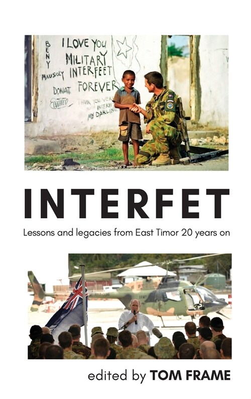 Interfet: Lessons and legacies from East Timor 20 years on (Hardcover)
