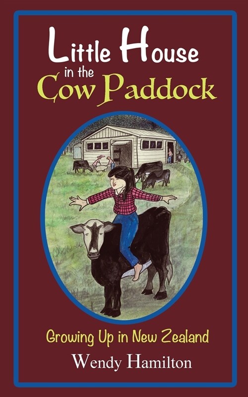 Little House in the Cow Paddock: Growing Up in New Zealand (Paperback)