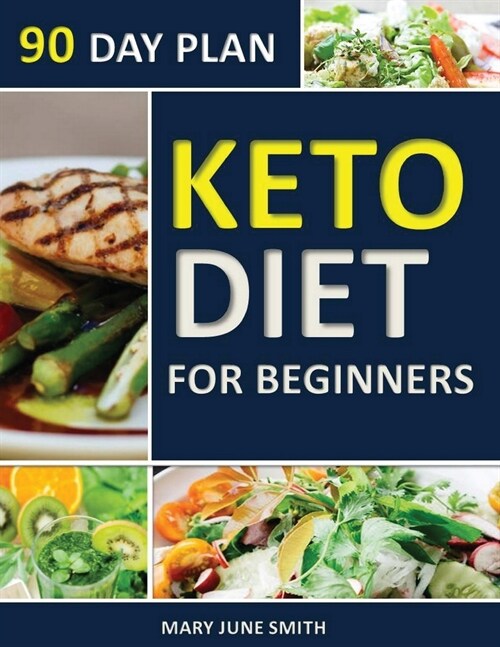 Keto Diet 90 Day Plan for Beginners: 100 Pages ketogenic Diet Plan (Essential Guide to Living Healthy Book) (Paperback)