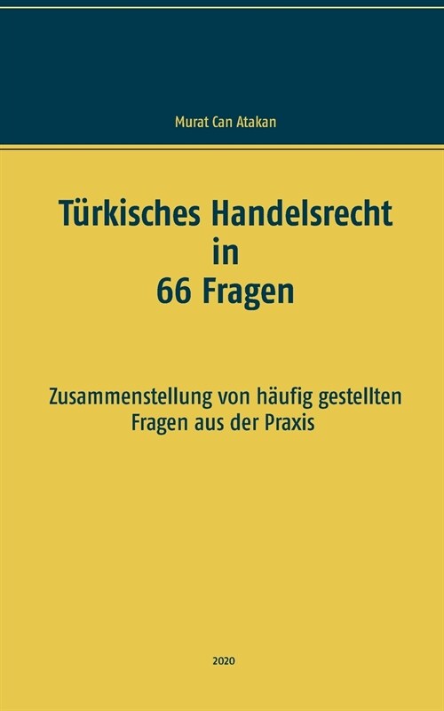 T?kisches Handelsrecht in 66 Fragen: Zusammenstellung von h?fig gestellten Fragen aus der Praxis (Paperback)