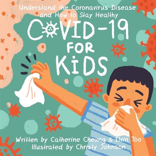 COVID-19 for Kids: Understand the Coronavirus Disease and How to Stay Healthy (Paperback)