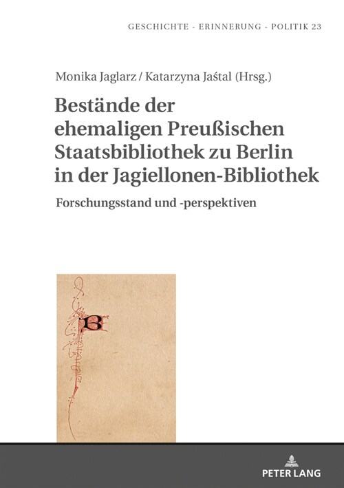 Bestaende Der Ehemaligen Preu?schen Staatsbibliothek Zu Berlin in Der Jagiellonen-Bibliothek: Forschungsstand Und -Perspektiven (Hardcover)