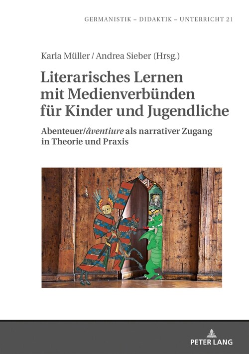 Literarisches Lernen Mit Medienverbuenden Fuer Kinder Und Jugendliche: Abenteuer/ヂventiure?ALS Narrativer Zugang in Theorie Und Praxis (Hardcover)