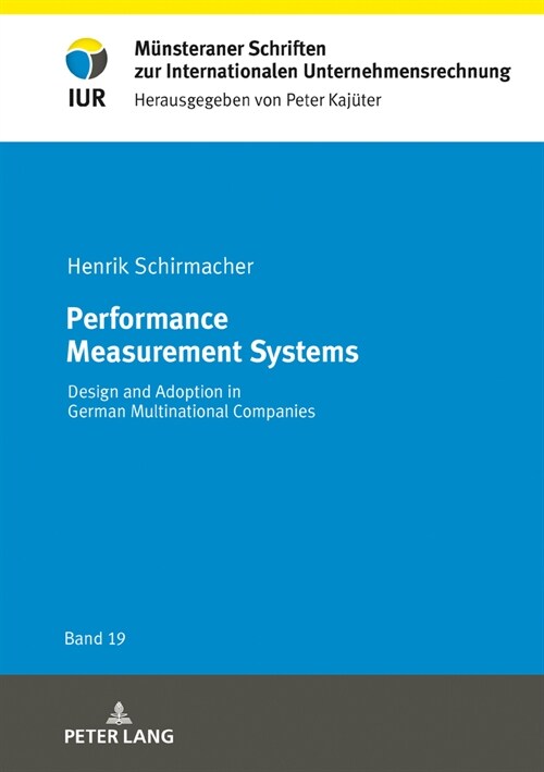 Performance Measurement Systems: Design and Adoption in German Multinational Companies (Hardcover)