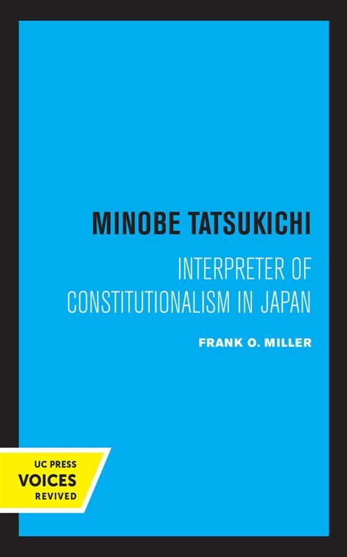 Minobe Tatsukichi: Interpreter of Constitutionalism in Japan (Paperback)