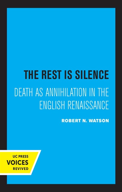 The Rest Is Silence: Death as Annihilation in the English Renaissance (Paperback)