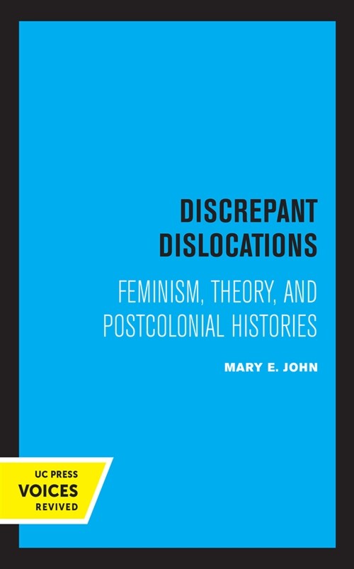 Discrepant Dislocations: Feminism, Theory, and Postcolonial Histories (Paperback)