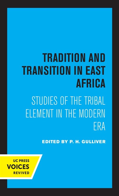 Tradition and Transition in East Africa: Studies of the Tribal Element in the Modern Era (Paperback)