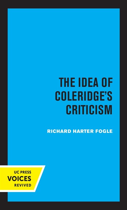 The Idea of Coleridges Criticism: Perspectives in Criticism Volume 9 (Paperback)