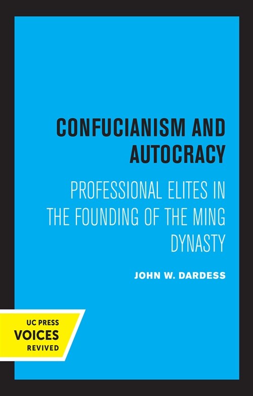 Confucianism and Autocracy: Professional Elites in the Founding of the Ming Dynasty (Paperback)