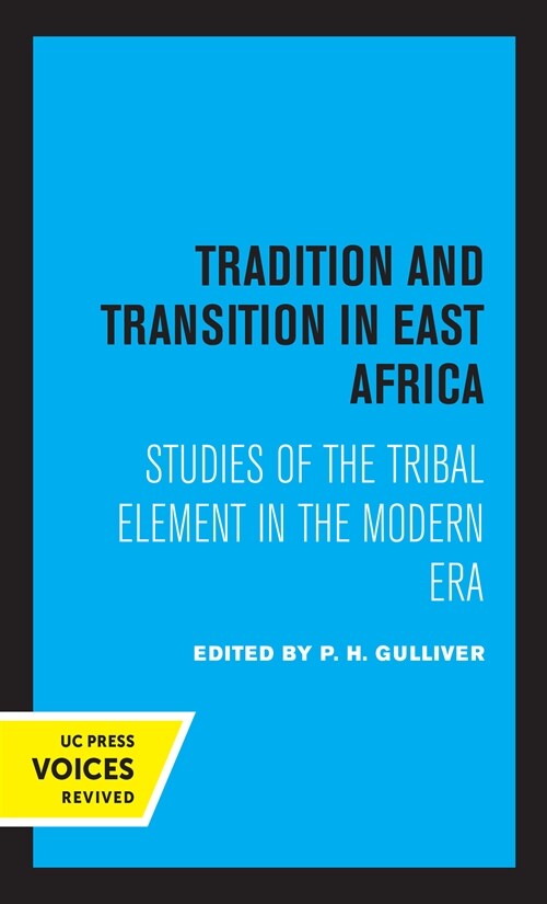 Tradition and Transition in East Africa: Studies of the Tribal Element in the Modern Era (Hardcover)