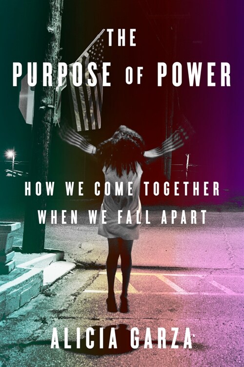 The Purpose of Power: How We Come Together When We Fall Apart (Hardcover)