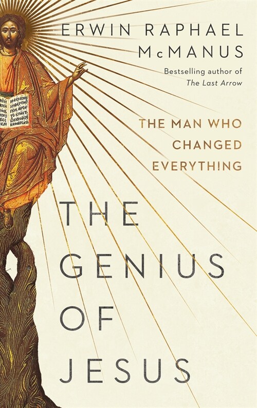 The Genius of Jesus: The Man Who Changed Everything (Hardcover)