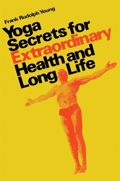 Yoga secrets for extraordinary health and long life (Hardcover)