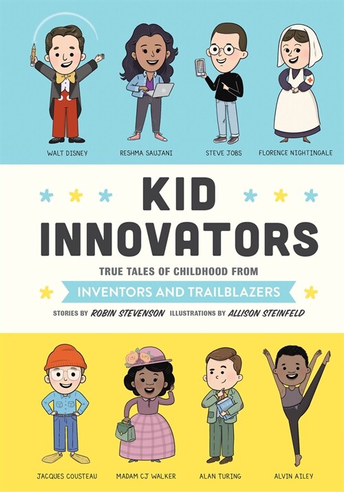 Kid Innovators: True Tales of Childhood from Inventors and Trailblazers (Hardcover)