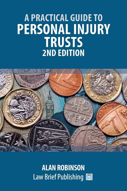 A Practical Guide to Personal Injury Trusts - 2nd Edition (Paperback)