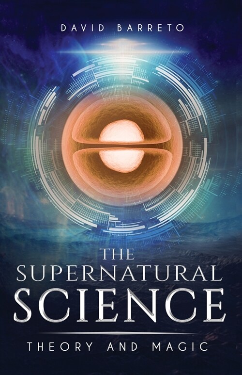 The Supernatural Science: Theory and Magic (Paperback)