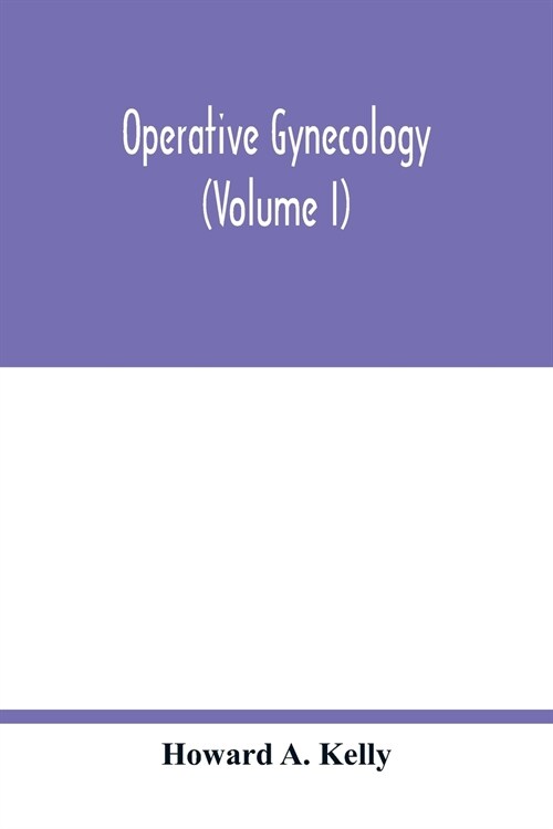 Operative gynecology (Volume I) (Paperback)
