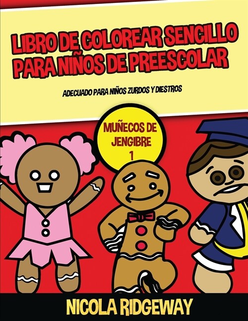 Libro de colorear sencillo para niños de preescolar (Muñecos de Jengibre 1) (Paperback)