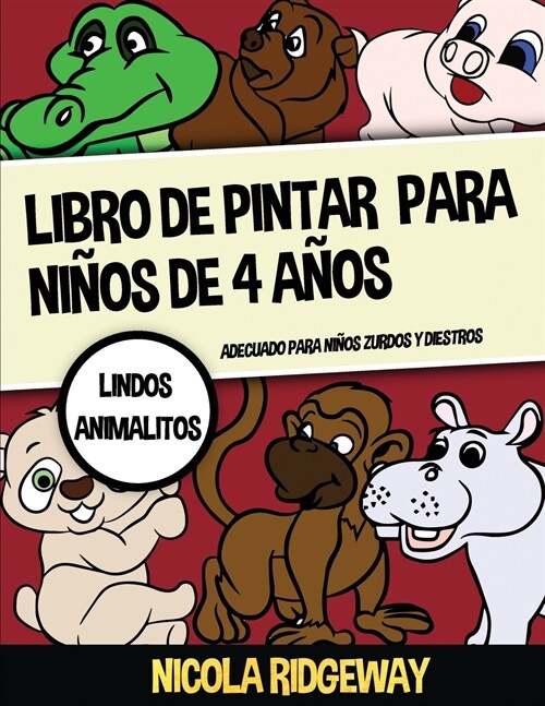 Libro de pintar para niños de 4 años (Lindos Animalitos) (Paperback)