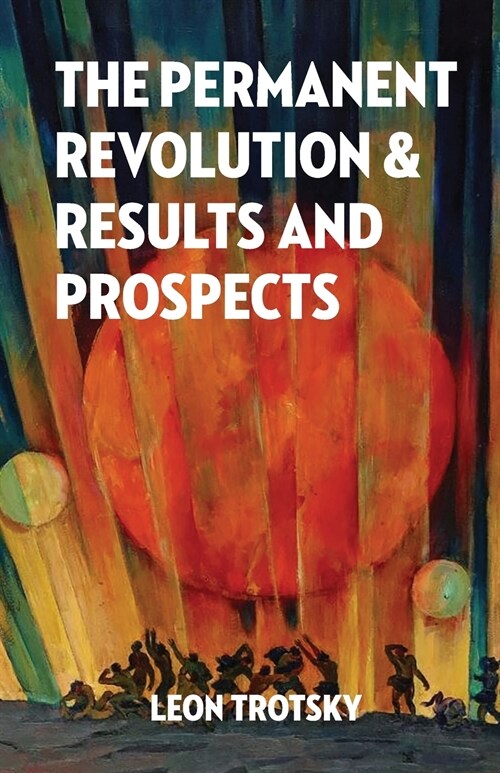 The Permanent Revolution and Results and Prospects (Paperback)