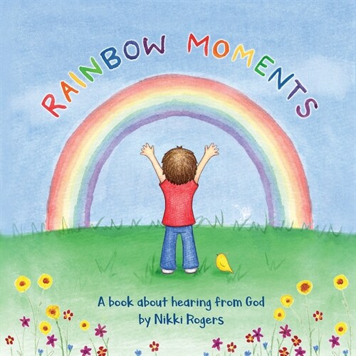 Rainbow Moments: A book about hearing from God (Paperback)