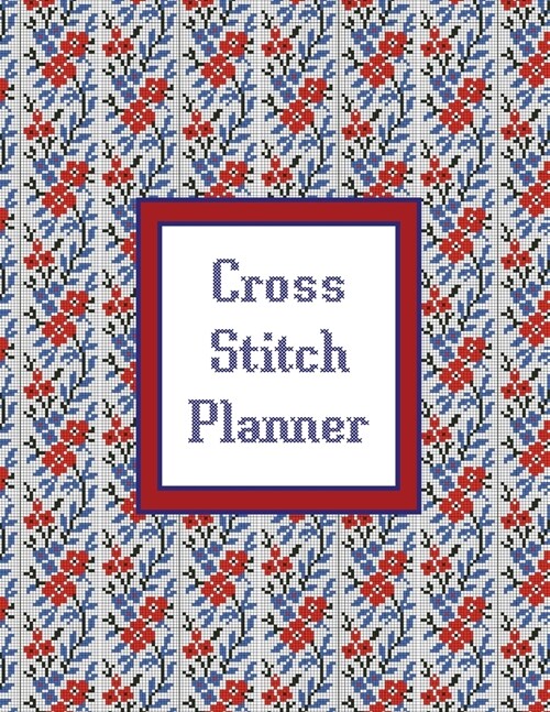 Cross Stitch Planner: Grid Graph Paper Squares, Design Your Own Pattern, Gift, Notebook Journal (Paperback)