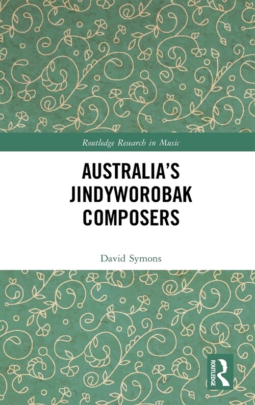 Australia’s Jindyworobak Composers (Hardcover)