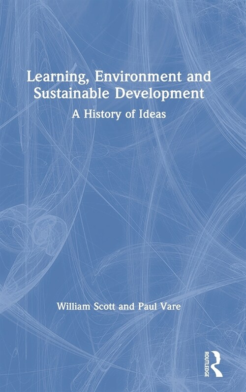 Learning, Environment and Sustainable Development : A History of Ideas (Hardcover)