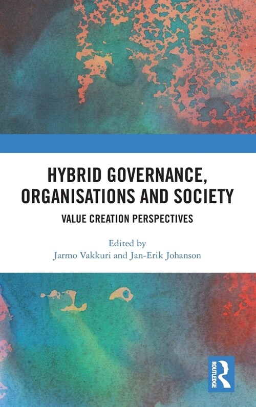 Hybrid Governance, Organisations and Society : Value Creation Perspectives (Hardcover)