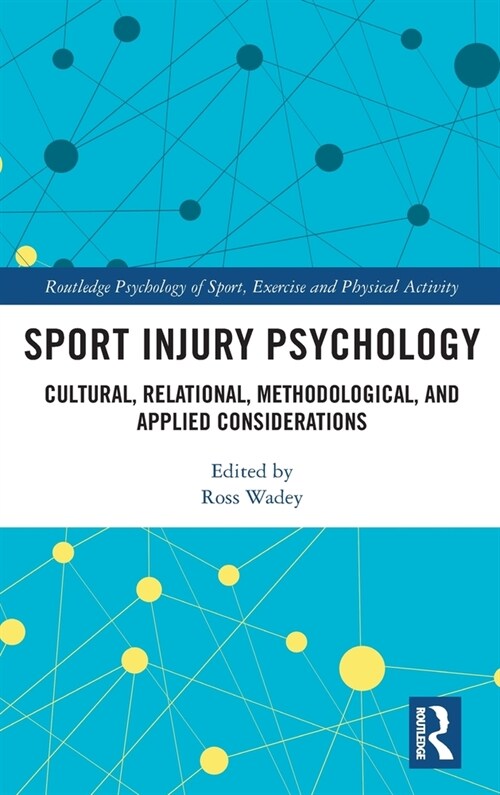 Sport Injury Psychology : Cultural, Relational, Methodological, and Applied Considerations (Hardcover)