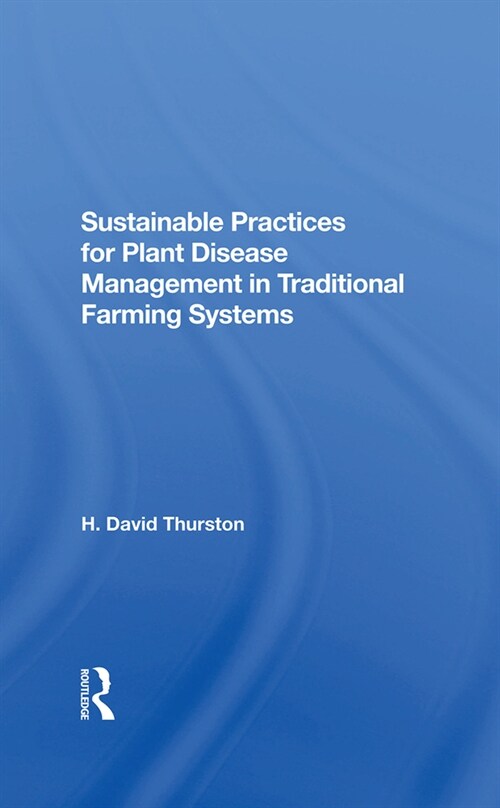 Sustainable Practices For Plant Disease Management In Traditional Farming Systems (Hardcover, 1)