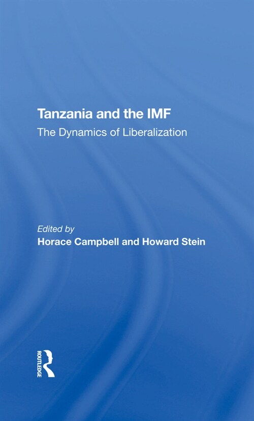 Tanzania And The Imf : The Dynamics Of Liberalization (Hardcover)