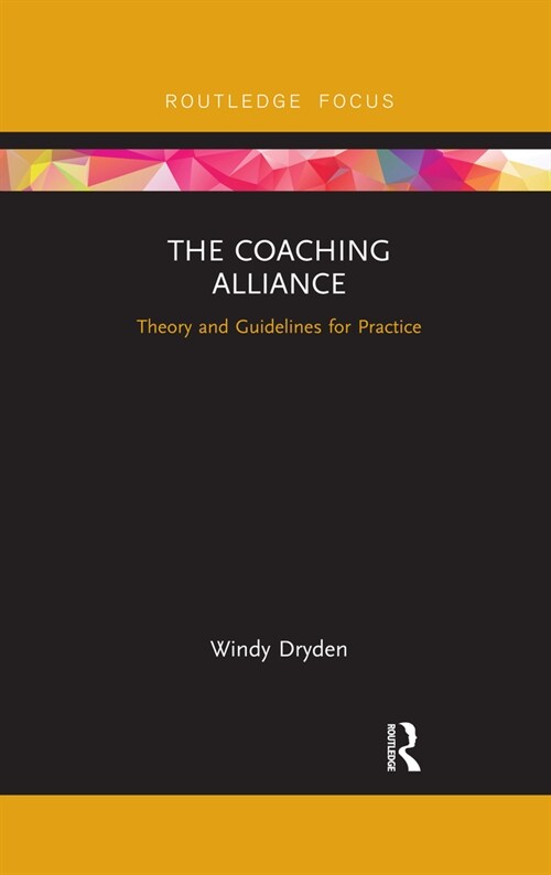 The Coaching Alliance : Theory and Guidelines for Practice (Paperback)