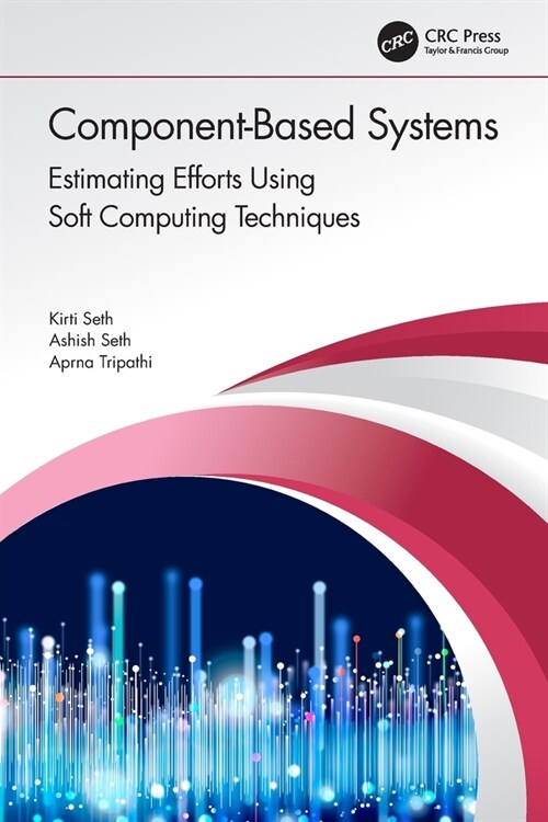 Component-Based Systems : Estimating Efforts Using Soft Computing Techniques (Paperback)