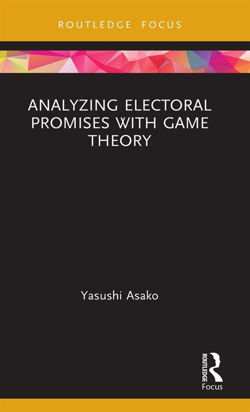 Analyzing Electoral Promises with Game Theory (Hardcover, 1)