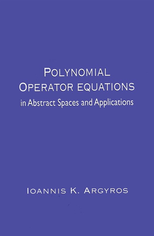 Polynomial Operator Equations in Abstract Spaces and Applications (Paperback)