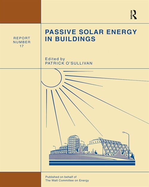 Passive Solar Energy in Buildings : Watt Committee: report number 17 (Paperback)