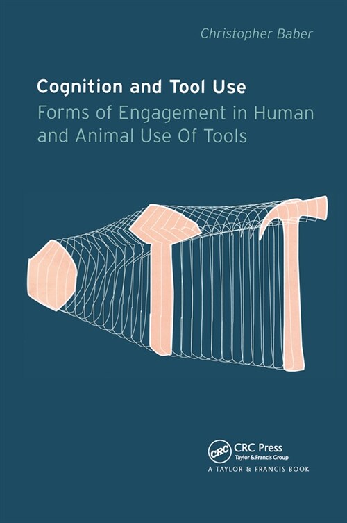 Cognition and Tool Use : Forms of Engagement in Human and Animal Use of Tools (Paperback)