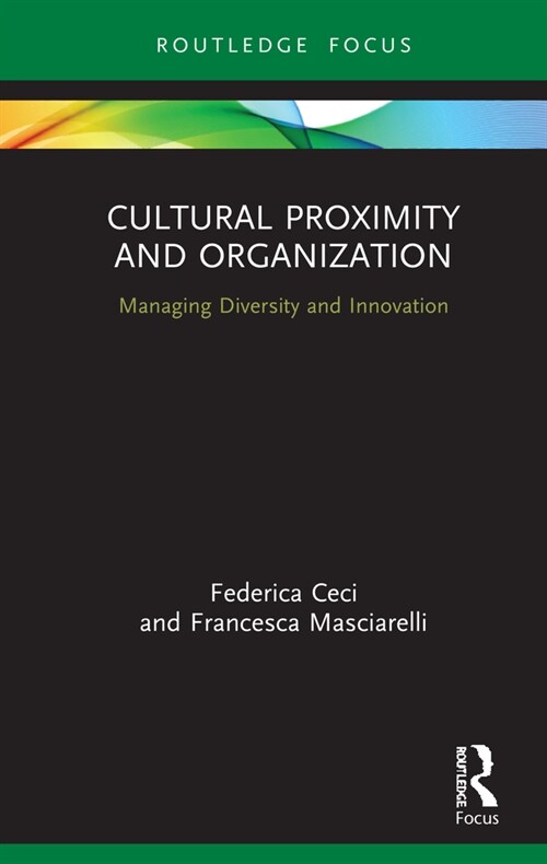 Cultural Proximity and Organization : Managing Diversity and Innovation (Hardcover)