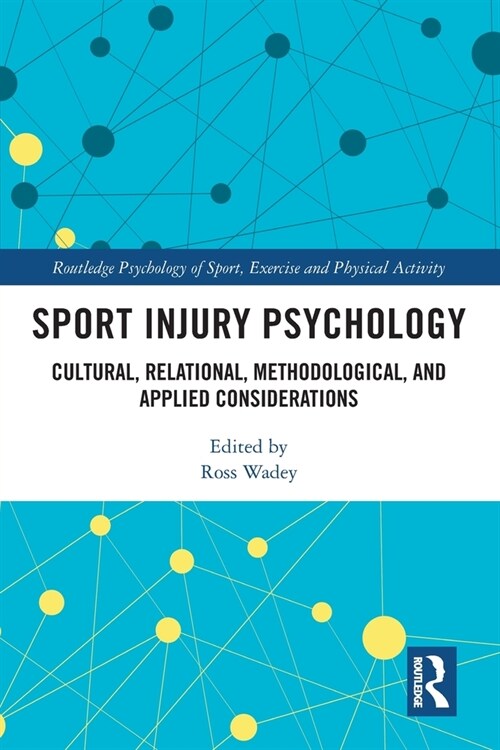 Sport Injury Psychology : Cultural, Relational, Methodological, and Applied Considerations (Paperback)