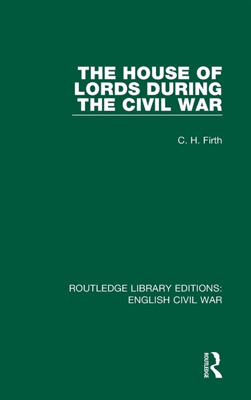 The House of Lords During the Civil War (Hardcover, 1)