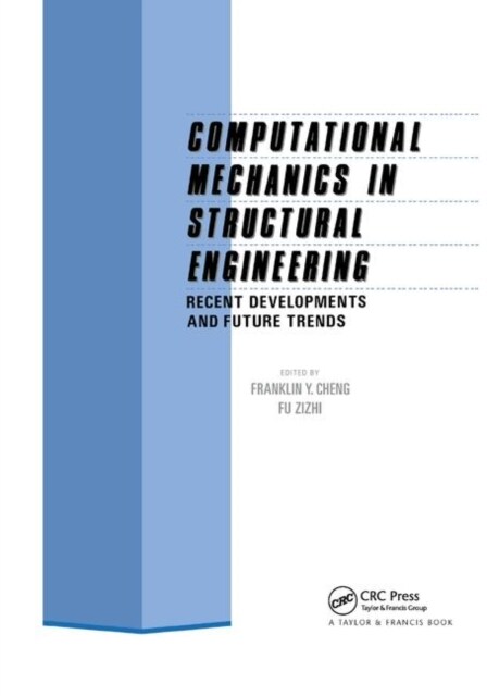 Computational Mechanics in Structural Engineering : Recent developments and future trends (Paperback)