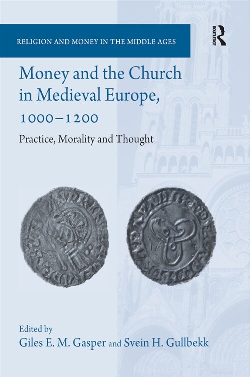Money and the Church in Medieval Europe, 1000-1200 : Practice, Morality and Thought (Paperback)