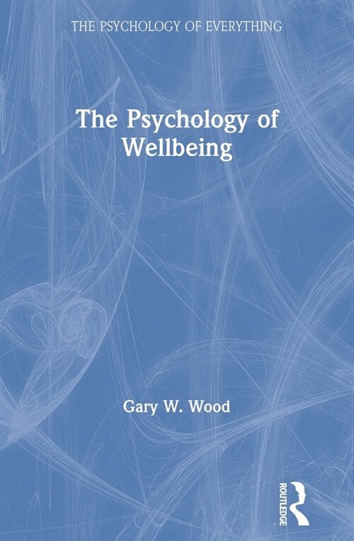 The Psychology of Wellbeing (Hardcover, 1)