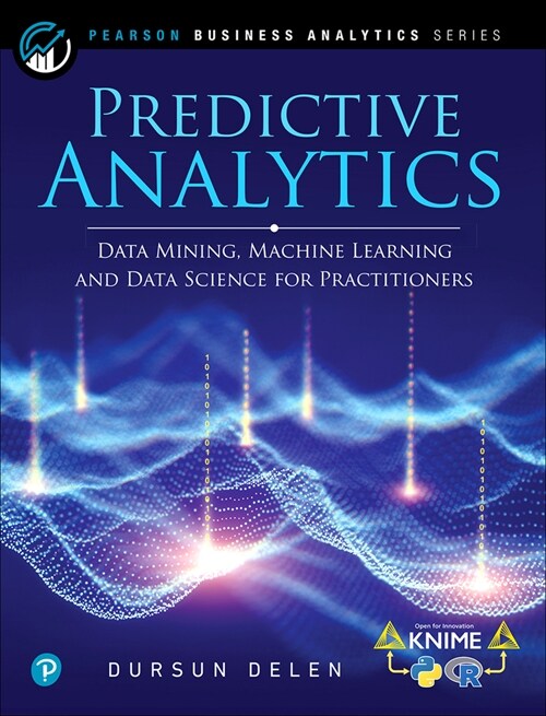 Predictive Analytics: Data Mining, Machine Learning and Data Science for Practitioners (Paperback, 2)