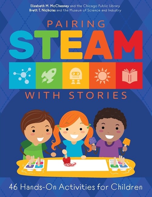 Pairing STEAM with Stories: 46 Hands-On Activities for Children (Paperback)