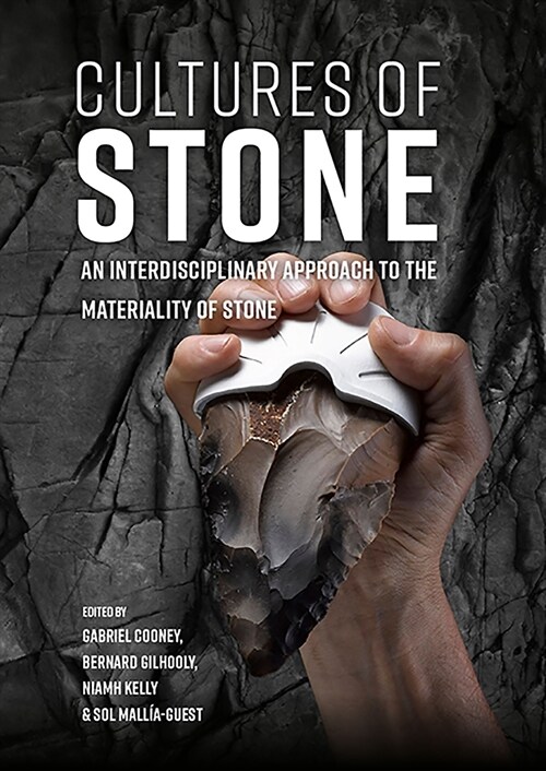 Cultures of Stone: An Interdisciplinary Approach to the Materiality of Stone (Paperback)