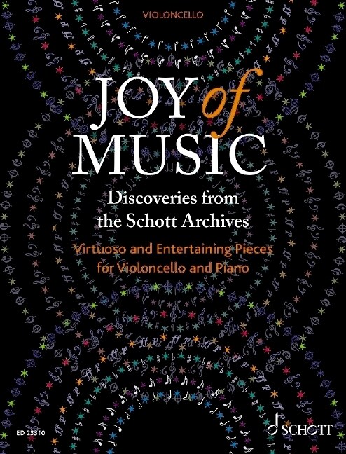 Joy of Music - Discoveries from the Schott Archives : Virtuoso and Entertaining Pieces for Cello and Piano (Sheet Music)